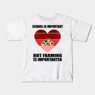 School Is Important But Farming Is Importanter - Funny Gift For Farming Lovers Kids T-Shirt